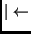 $\vert\leftarrow$